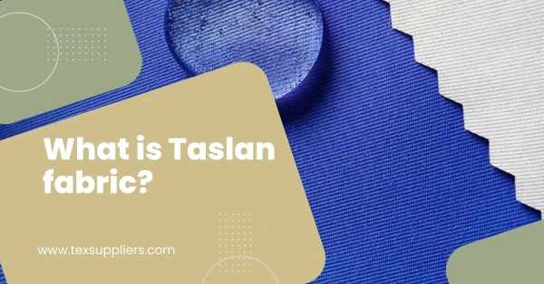 What is Taslan fabric? A technical explaination